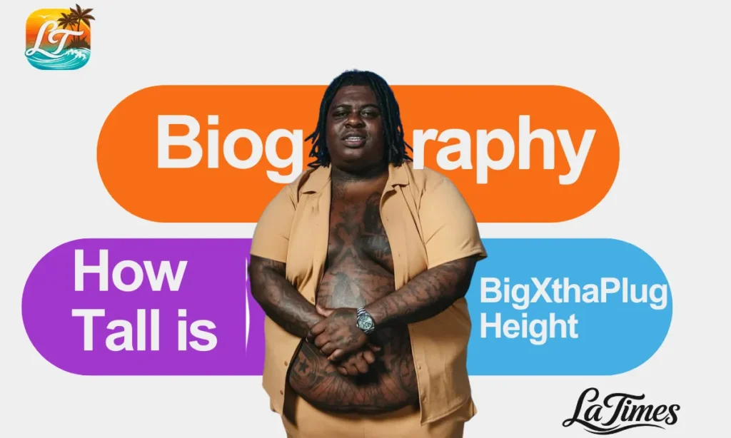 BigXthaPlug Height